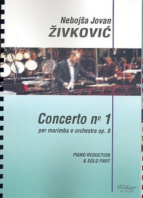Zivkovic, Nebojsa Jovan - Concerto no.1 op.8: - per marimba e orchestra