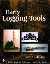 Early Antique Logging Tools Collector ID Reference w Saw Axes Wedges Old Photos