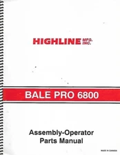 HIGHLINE BALE PRO 6800 ASSEMBLY-OPERATOR PARTS MANUAL
