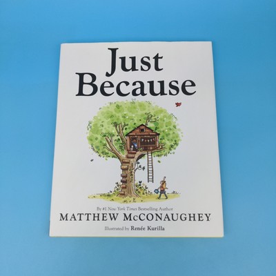 JUST BECAUSE Matthew McConaughey 1st edition 1st printing 2023 childrens book