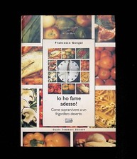 Io Ho Fame Adesso! Libro Francesco Gungui Tommasi Ricette 9788886988520