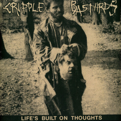 Cripple Bastards - Life's Built On Thoughts (Expanded) Bl (2024