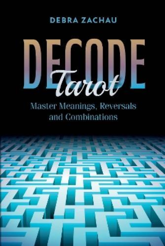 Debra Zachau Decode Tarot (Tascabile)