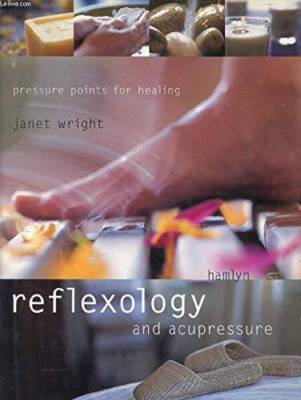 Reflexology and Acupressure - Hardcover By Wright, Janet - VERY GOOD