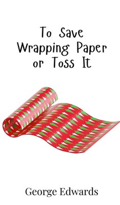 George Edwards | To Save Wrapping Paper or Toss It | Buch | Englisch (2025)