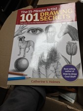 101 Drawing Secrets : Take Your Art to the Next Level with Simple Tips and...