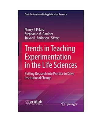 Trends in Teaching Experimentation in the Life Sciences: Putting Research into P