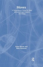 Moves: A Sourcebook of Ideas for Body Awarene...