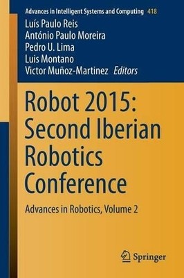 Robot 2015: Second Iberian Robotics Conference by Lus Paulo ... - 9783319271484