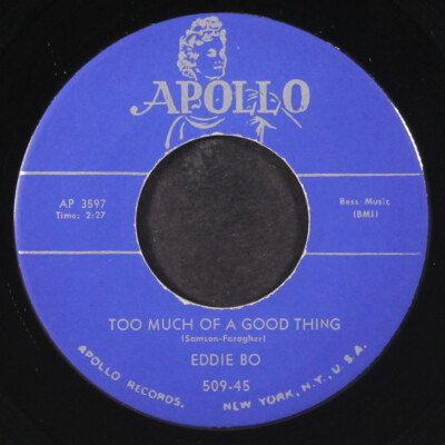 EDDIE BO: too much of a good thing / dearest one APOLLO 7'' Single 45 RPM