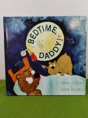 Bedtime Daddy Children's Book By Giltrow & Dreiling Hardcover NEW