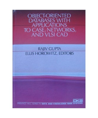Object-Oriented Databases With Applications to Case, Networks, and Vlsi CAD, Hor