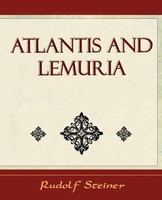 Steiner Rudolf Steiner (U. A.) | Atlantis And Lemuria - 1911 | Taschenbuch