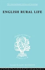 English Rural Life: Village Activities, Organizations and Institutions by H.E. B