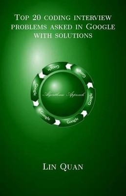 Top 20 coding interview problems asked in Google with solutions: Algorithmic App