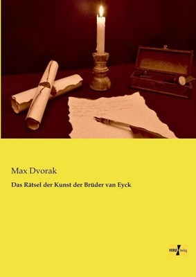 Das Rtsel der Kunst der Brder van Eyck by Max Dvorak (German) Paperback Book