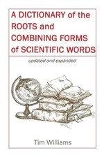 Tim Williams A Dictionary of the Roots and Combining For (Paperback) (UK IMPORT)