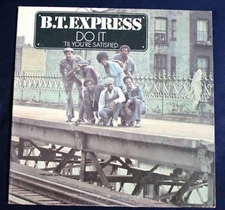 B T EXPRESS DO IT 'TILL YOU'RE SATISFIED RECORD LP