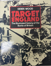 Target England: Illustrated History of the Battle of Britain By Derek Wood