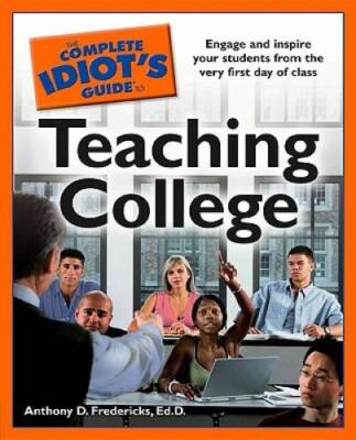 The Complete Idiots Guide to Teaching College - Paperback - VERY GOOD