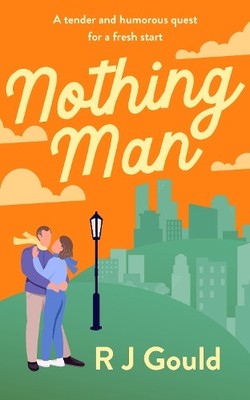 R.J. Gould Nothing Man (Taschenbuch) Second Chances series