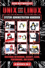 Unix And Linux System Administration Handbook: Mastering Networking, Security, C