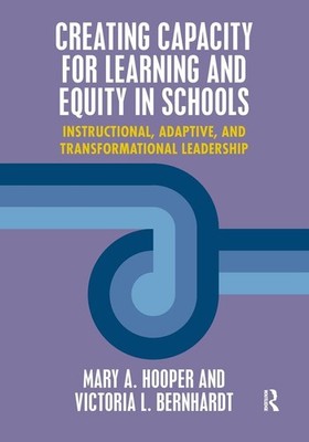 Creating Capacity for Learning and Equity in Schools: Instructional, Adaptive,,