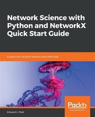 Network Science with Python and NetworkX Quick Start Guide, Brand New, Free s...