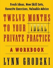 Twelve Months To Your Ideal Private Practice: A Workbook (Norton Professi - GOOD