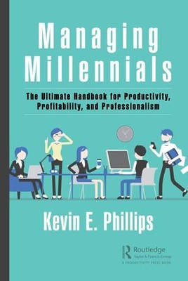 Managing Millennials: The Ultimate ..., Phillips, Kevin