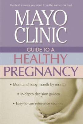Mayo Clinic Guide to a Healthy Pregnancy - Paperback By Mayo Clinic - GOOD