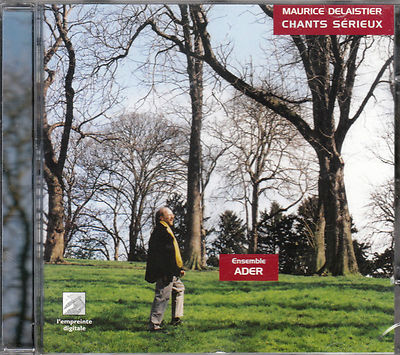 MAURICE DELAISTIER Chants Serieux ENSEMBLE ALICE ADER Jody Pou JAMES OXLEY @NEW@