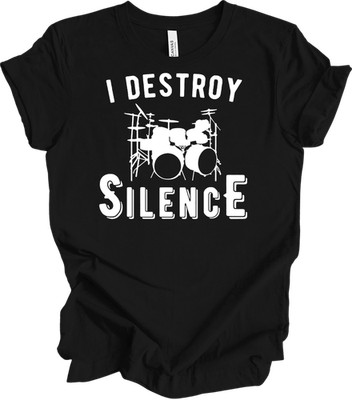 I Destroy Silence Drummer T-Shirt Music Band Tee