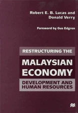 Restructuring the Malaysian Economy : Development and Human Resources, Hardco...
