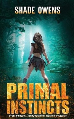 Shade Owens Primal Instincts (Taschenbuch) Feral Sentence