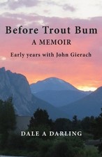 Dale A Darling Before Trout Bum A Memoir (Paperback)