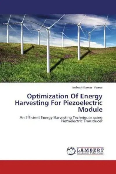 Indresh Kumar Verma | Optimization Of Energy Harvesting For Piezoelectric Module-image