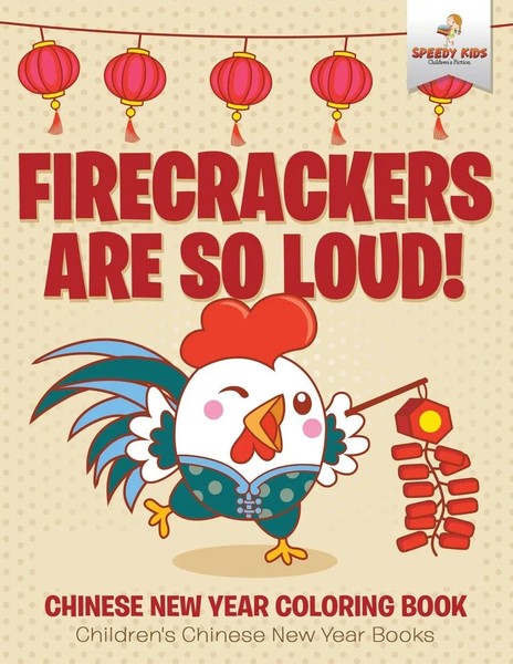 Firecrackers Are So Loud! Chinese New Year Coloring Book Children's Chinese...-image