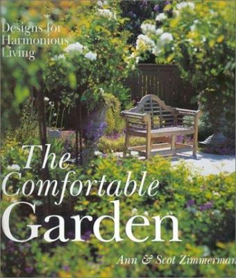 The Comfortable Garden: Designs for Harmonious Living by Zimmerman, Ann,Zimmerma