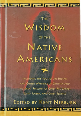 The Wisdom of the Native Americans Kent Nerburn 1999 Hardcover Spiritual