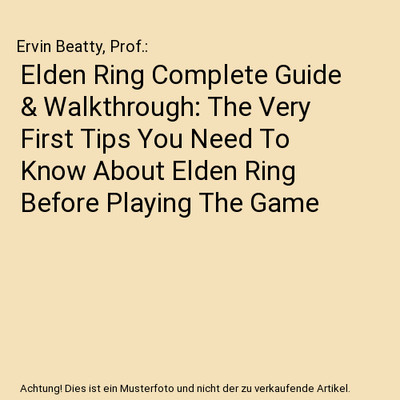 Elden Ring Complete Guide & Walkthrough: The Very First Tips You Need To Know Ab