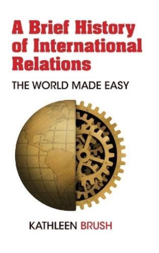 Thumbnail - Kathleen Brush A Brief History Of International Relations (gebundene