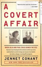 A Covert Affair: When Julia and Paul Child joi- 9781439163535, Conant, paperback