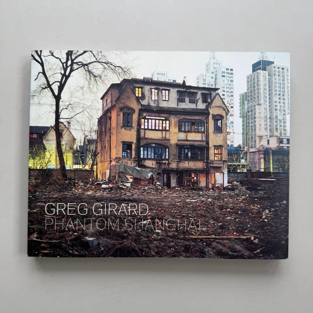 Phantom Shanghai Greg Girard Photography Book 2007 Vanishing Urban