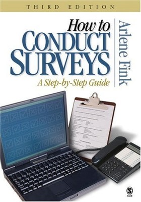 HOW TO CONDUCT SURVEYS: A STEP-BY-STEP GUIDE By Arlene G. Fink **Excellent**