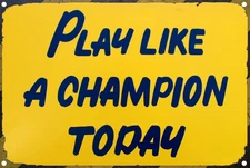 Play like a Champion Today Sign - Play Sign Inspirational Classic Metal for Bar