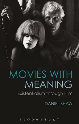 Movies with Meaning: Existentialism through Film Professor Dan Shaw