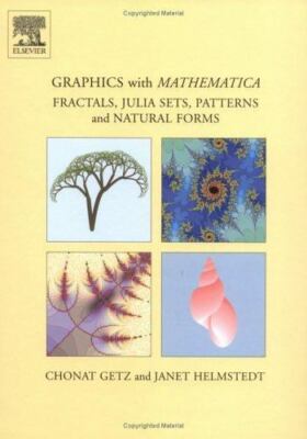 Graphics with Mathematica : Fractals, Julia Sets, Patterns and Natural Forms 