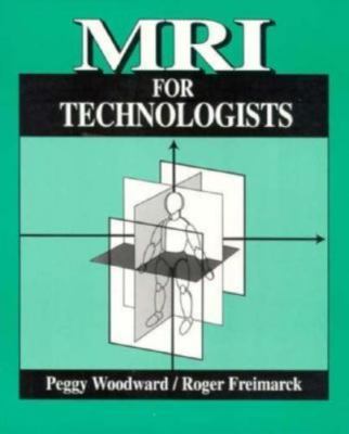 MRI for Technologists by Peggy Woodward (1994, Trade Paperback)