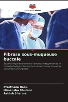 Prarthana Basu (U. A.) | Fibrose Sous-Muqueuse Buccale | Taschenbuch (2023)